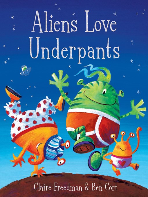 Title details for Aliens Love Underpants! by Claire Freedman - Wait list
